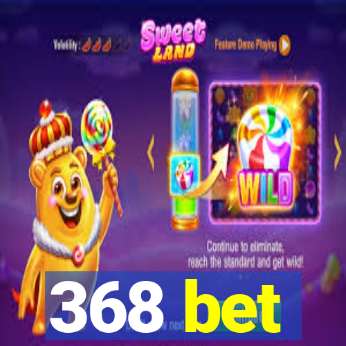 368 bet